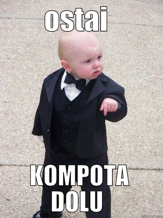 OSTAI  KOMPOTA DOLU  Baby Godfather