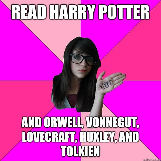 Read Harry Potter And Orwell, Vonnegut, Lovecraft, Huxley, and tolkien  Idiot Nerd Girl