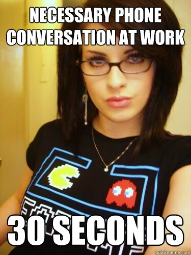necessary phone conversation at work 30 seconds  Cool Chick Carol