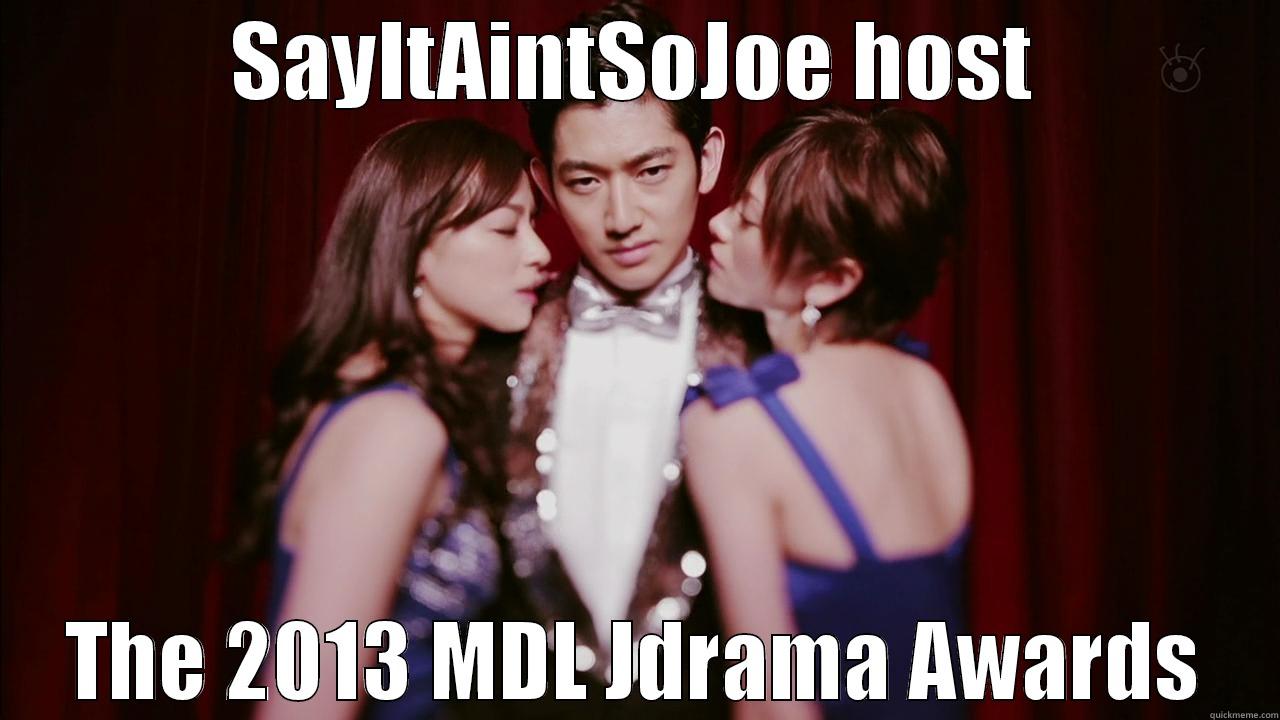 SAYITAINTSOJOE HOST THE 2013 MDL JDRAMA AWARDS Misc