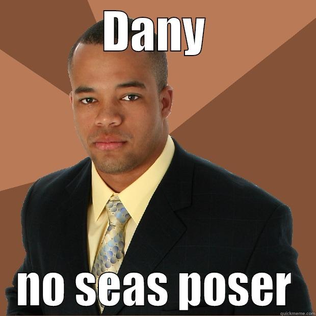 DANY NO SEAS POSER Successful Black Man