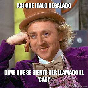 asi que italo regalado  dime que se siente ser llamado el 
