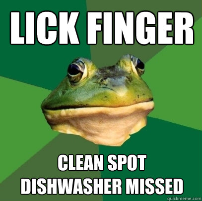 lick finger clean spot dishwasher missed  Foul Bachelor Frog