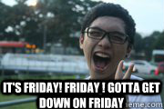 It's friday! friday ! gotta get down on friday - It's friday! friday ! gotta get down on friday  friday
