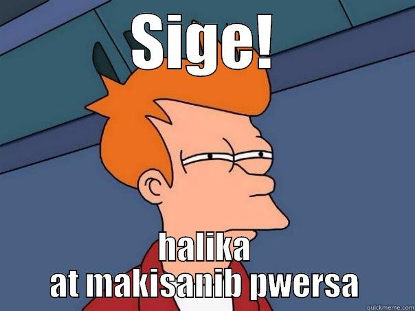SIGE! HALIKA AT MAKISANIB PWERSA Futurama Fry