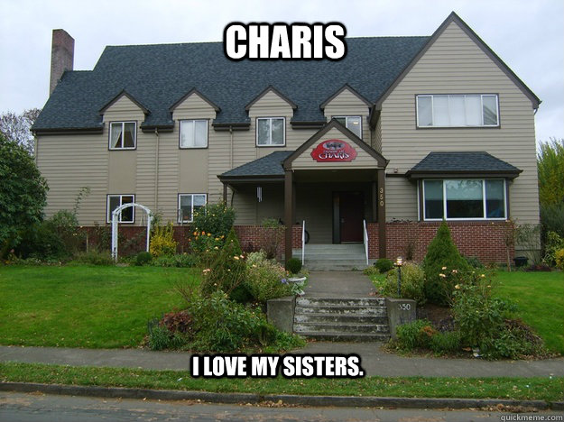 Charis I love my sisters.  