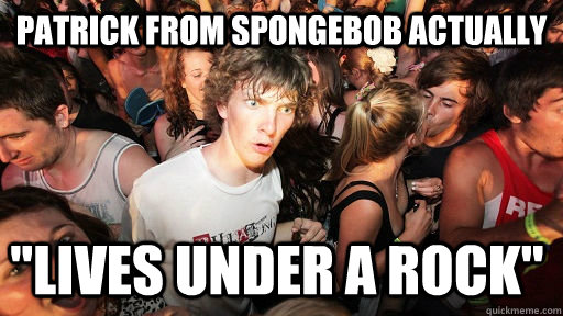 Patrick from spongebob actually  