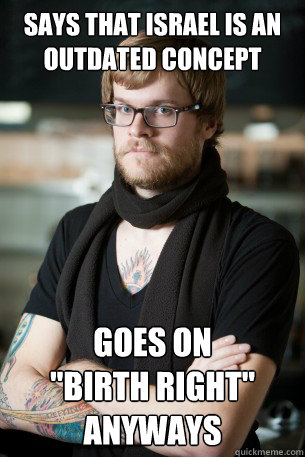 says that israel is an outdated concept goes on
