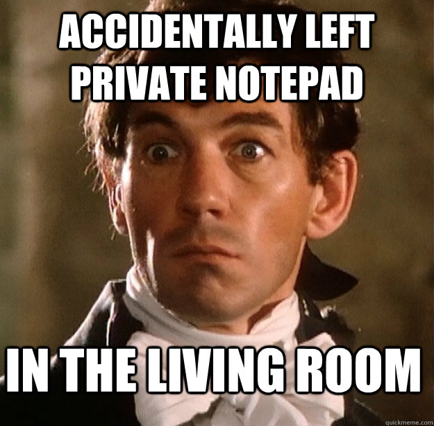 accidentally left private notepad in the living room - accidentally left private notepad in the living room  Shocked Chauvelin