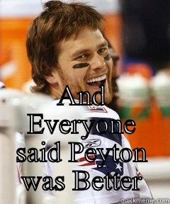  AND EVERYONE SAID PEYTON WAS BETTER Misc