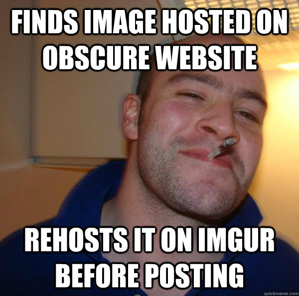 Finds image hosted on obscure website rehosts it on imgur before posting - Finds image hosted on obscure website rehosts it on imgur before posting  Misc