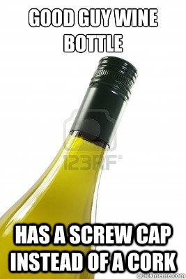 Good Guy Wine Bottle Has a screw cap instead of a cork - Good Guy Wine Bottle Has a screw cap instead of a cork  Good Guy Wine Bottle