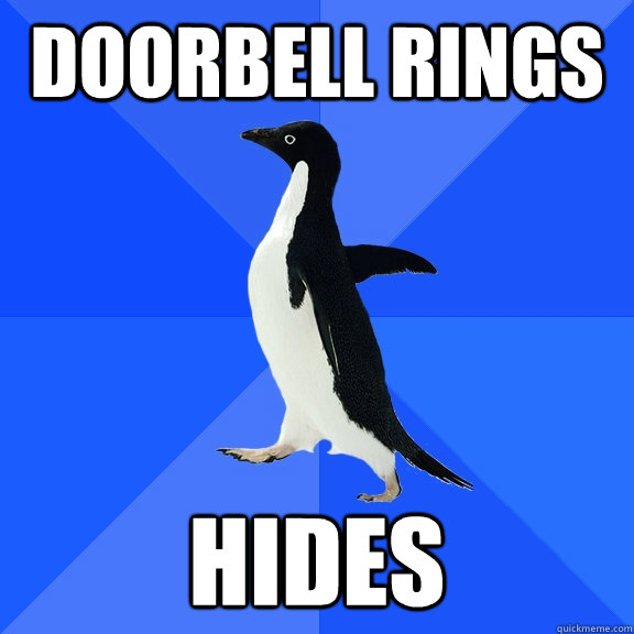 Doorbell rings Hides  Socially Awkward Penguin