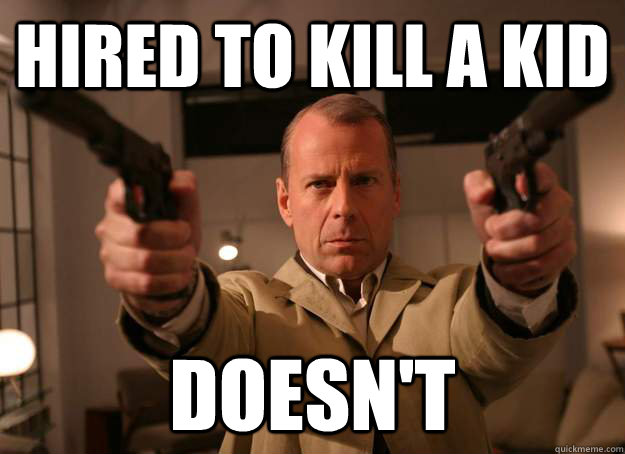 Hired to kill a kid Doesn't - Hired to kill a kid Doesn't  Misc