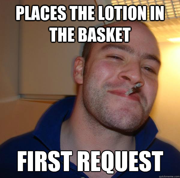 PLACES THE LOTION IN THE BASKET FIRST REQUEST - PLACES THE LOTION IN THE BASKET FIRST REQUEST  Misc