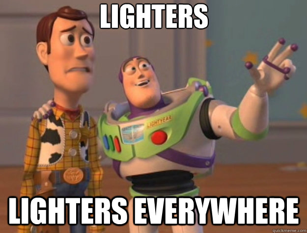 Lighters Lighters everywhere - Lighters Lighters everywhere  Toy Story