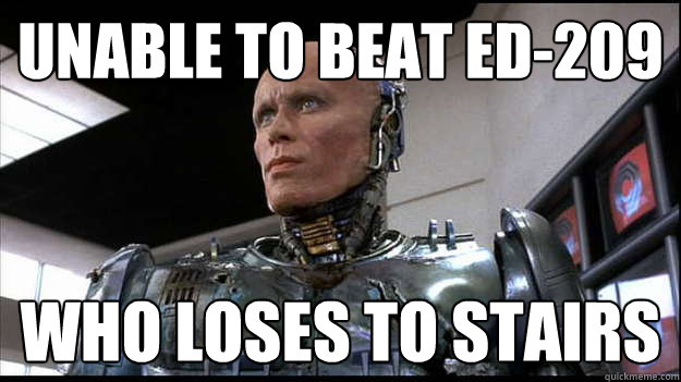 unable to beat ed-209 who loses to stairs - unable to beat ed-209 who loses to stairs  Disappointed RoboCop