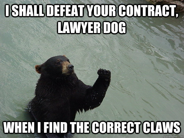 I shall defeat your contract, Lawyer Dog When I find the correct claws - I shall defeat your contract, Lawyer Dog When I find the correct claws  Vengeful Bear