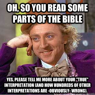 Oh, so you read some parts of the bible Yes, please tell me more about your 