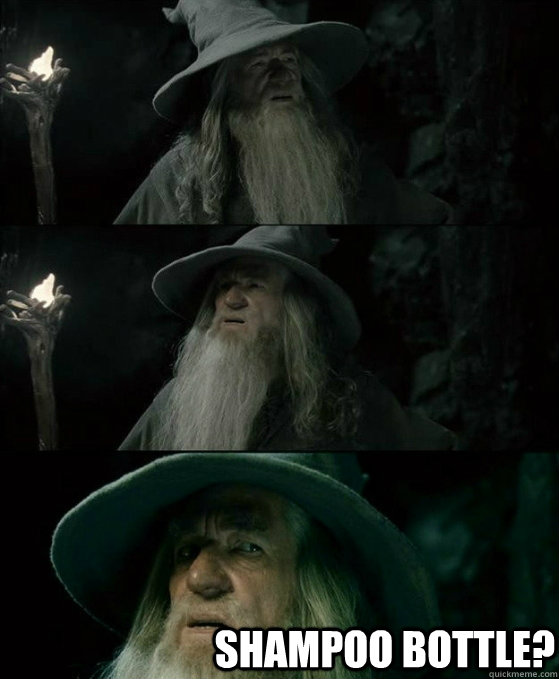  Shampoo bottle?  No memory Gandalf
