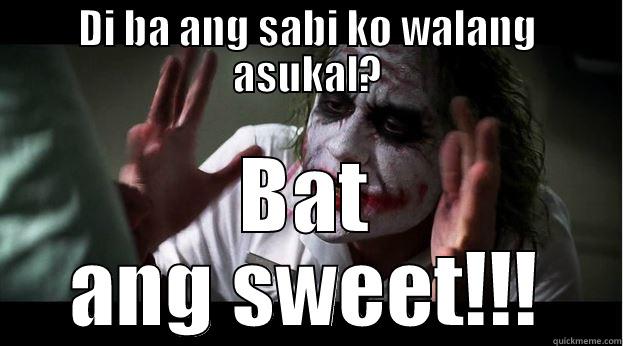 DI BA ANG SABI KO WALANG ASUKAL? BAT ANG SWEET!!! Joker Mind Loss