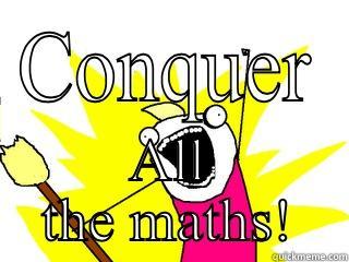 CONQUER ALL THE MATHS! All The Things