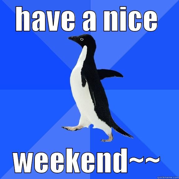 happy weekend - quickmeme happy weekend - quickmeme