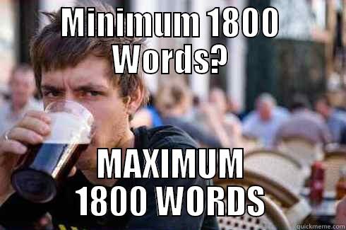 MINIMUM 1800 WORDS? MAXIMUM 1800 WORDS Lazy College Senior