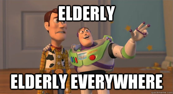 elderly elderly everywhere  Toy Story Everywhere