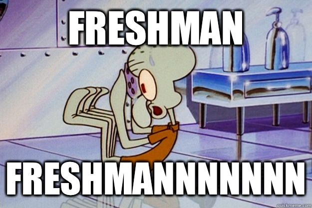 Freshman Freshmannnnnnn  Future Shock Squidward