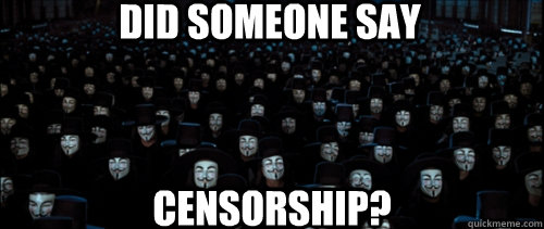 Did someone say censorship?  