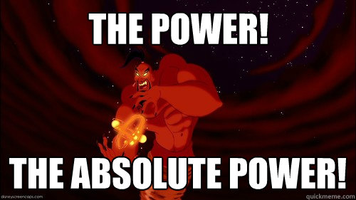 The power! The absolute power!  Powerful Genie Jafar