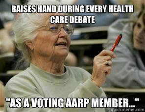 Raises hand during every health care debate 