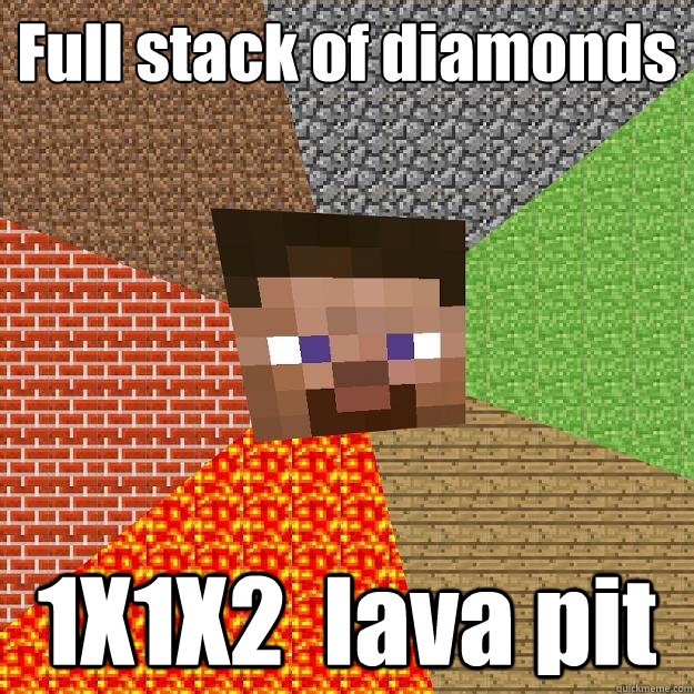 Full stack of diamonds 1X1X2  lava pit - Full stack of diamonds 1X1X2  lava pit  Minecraft