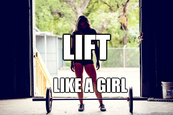 Lift  like a girl  