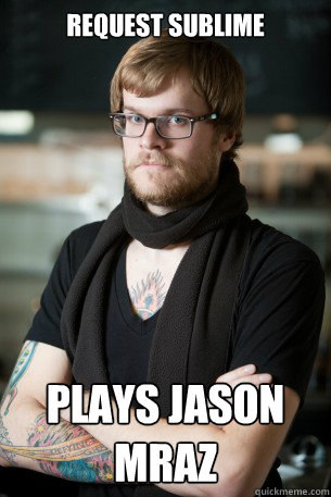 Request Sublime plays jason mraz  Hipster Barista