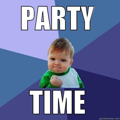 PARTY TIME Success Kid