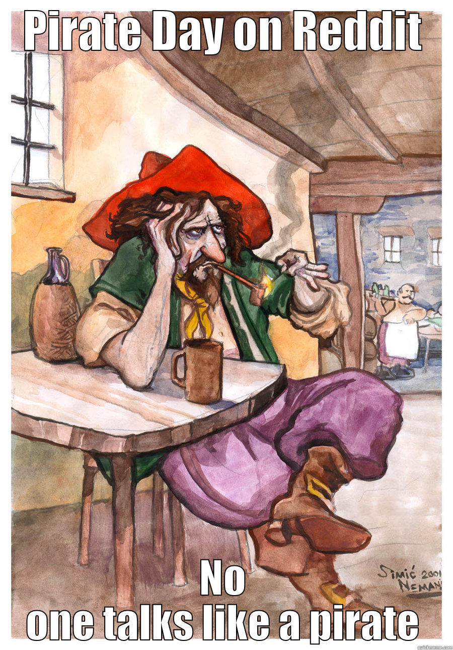 PIRATE DAY ON REDDIT NO ONE TALKS LIKE A PIRATE Misc