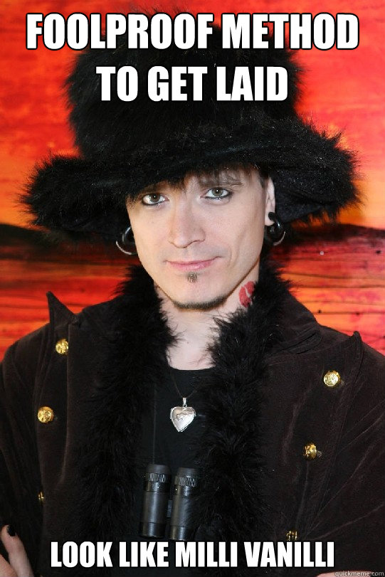 foolproof method to get laid look like milli vanilli  Lolgame
