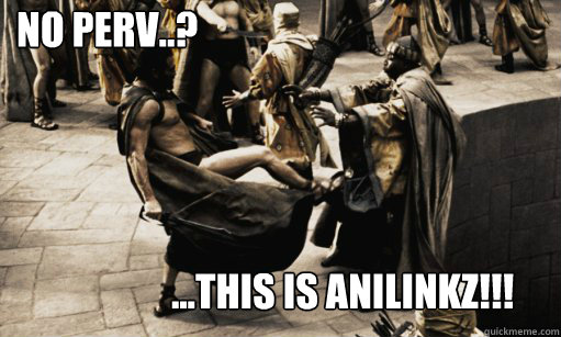 No perv..? ...THIS IS anilinkz!!!  