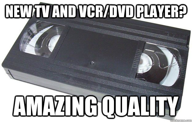 New TV and VCR/DVD player? Amazing Quality  Good Guy VHS