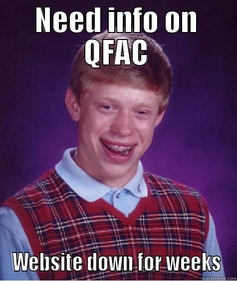 NEED INFO ON QFAC WEBSITE DOWN FOR WEEKS Bad Luck Brian