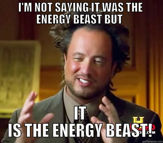 I'M NOT SAYING IT WAS THE ENERGY BEAST BUT  IT IS THE ENERGY BEAST! Ancient Aliens