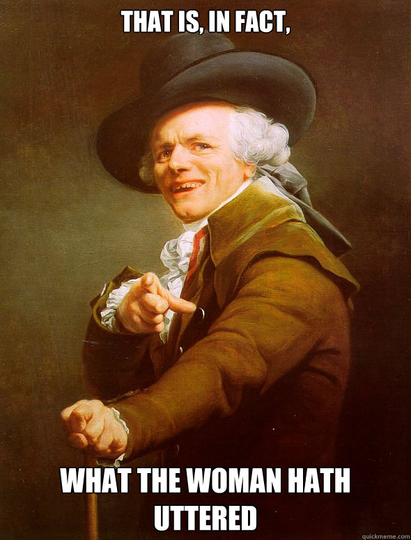 That is, in fact, what the woman hath uttered  Joseph Ducreux