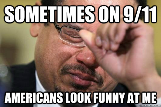 Sometimes on 9/11 Americans look funny at me  First World Muslim Problems