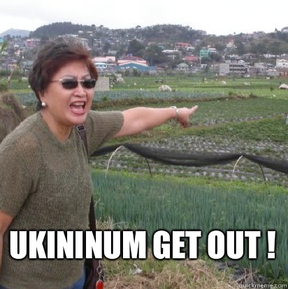  Ukininum get out !  