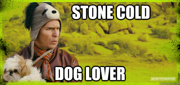 Stone cold dog lover - Stone cold dog lover  Billy Dog