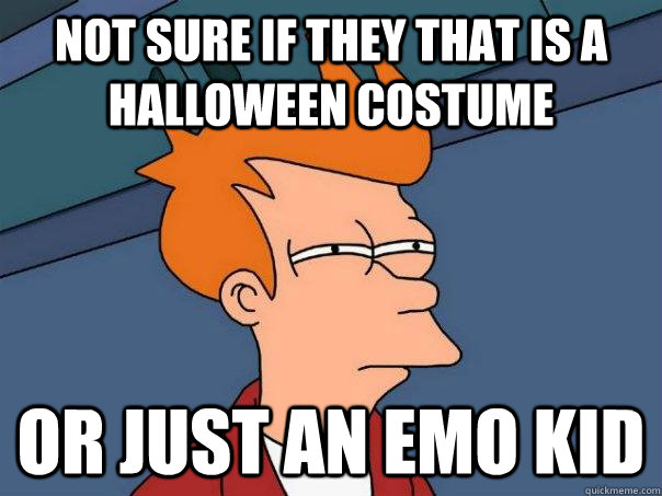 Not sure if they that is a halloween costume Or just an emo kid - Not sure if they that is a halloween costume Or just an emo kid  Futurama Fry