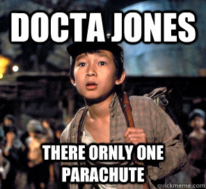 docta jones there ornly one parachute  