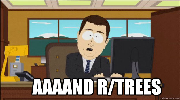 
     aaaand r/trees  Annnd Its gone